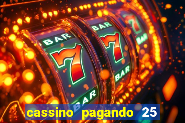 cassino pagando 25 reais no cadastro